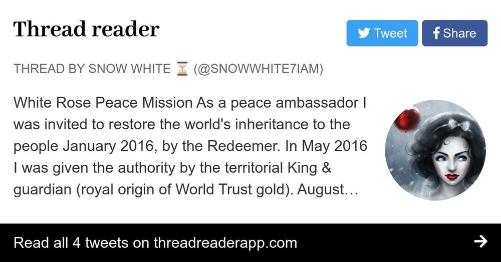 Hilo de ThreadReaderApp de @SNOWWHITE7IAM: White Rose Peace Mission, As a peace ambassador I was invited to restore the world's inheritance January 2016 by the Redeemer