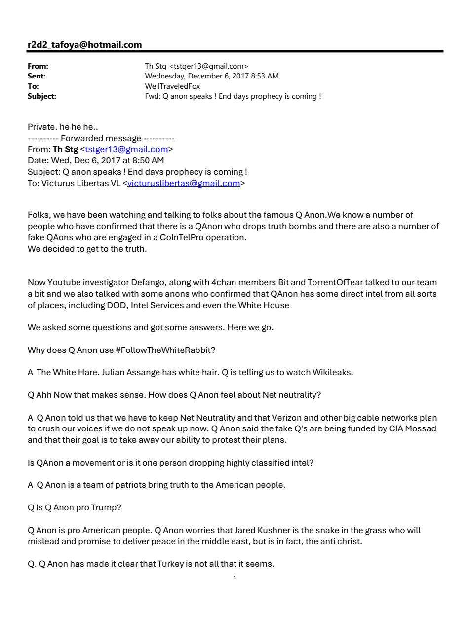 Correo impreso de Th Stg, tstger13 en gmail, del miércoles 6 de diciembre de 2017, 8:53 AM, asunto Fwd Q anon speaks End days prophecy is coming, reenviado con la nota Private he he he, un mensaje enviado tres minutos antes a Victurus Libertas con preguntas y respuestas escritas sobre QAnon