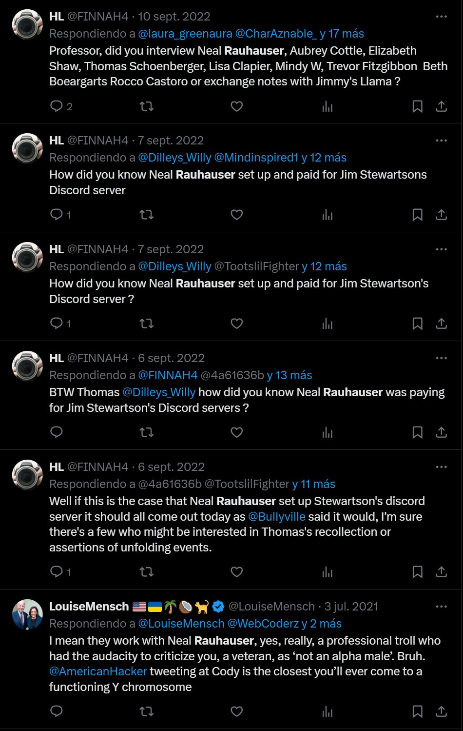 Six tweets in a stack. Five are by @FINNAH4 (HL), dated Sept 6, 7 and 10, 2022, asking how a Dilley-circle account knew Neal Rauhauser set up and paid for Jim Stewartson's Discord server, and whether Dilley interviewed Rauhauser, Aubrey Cottle and others. The sixth is by @LouiseMensch, July 3, 2021, saying they work with Neal Rauhauser, "a professional troll."