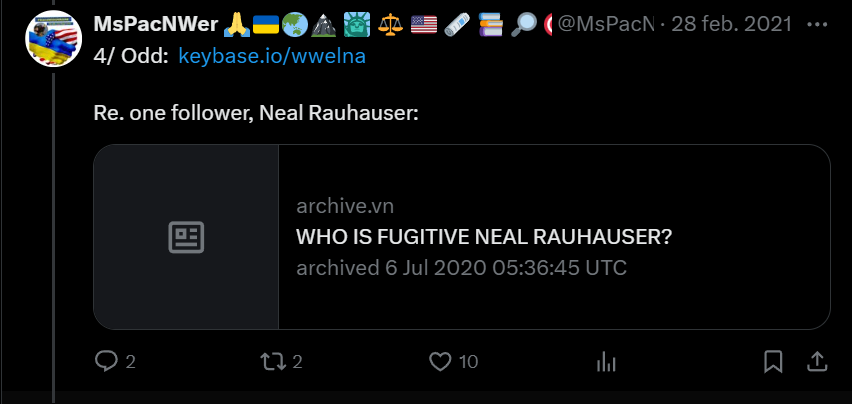 Tweet by @MsPacNWer, Feb 28, 2021, "4/ Odd: keybase.io/wwelna. Re. one follower, Neal Rauhauser:" with a link card to archive.vn titled "WHO IS FUGITIVE NEAL RAUHAUSER?" archived 6 Jul 2020.