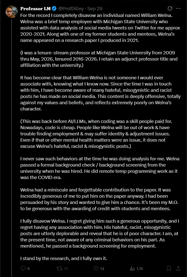 Screenshot of a tweet thread by Professor LM (@ProfDilley), Sept 29, in which she writes that she completely disavows an individual named William Welna, a brief temp employee with Michigan State University who assisted with data analysis around 2020-2021 and whose name appeared on a 2021 paper. She says his contribution was miniscule, that he passed a background check, that she regrets the association, and that she stands by the research and fully owns it.