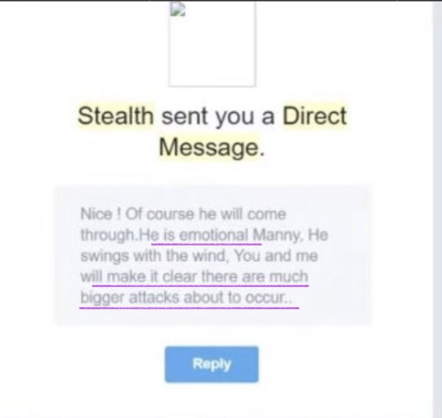 Stealth DM: Nice! Of course he will come through. He is emotional Manny, He swings with the wind, You and me will make it clear there are much bigger attacks about to occur
