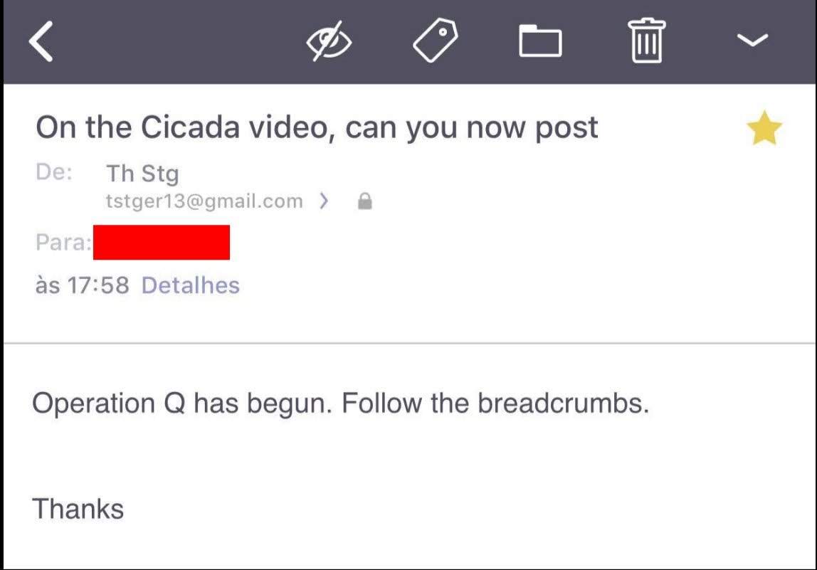 Correo de Th Stg, tstger13 en gmail, asunto On the Cicada video, can you now post, cuerpo Operation Q has begun. Follow the breadcrumbs. Thanks; destinatario tachado