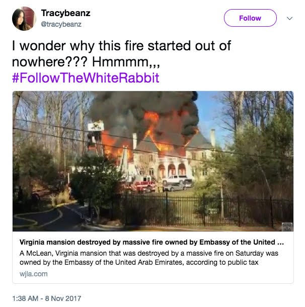 Tuit de Tracybeanz del 8 de noviembre de 2017: I wonder why this fire started out of nowhere, hashtag FollowTheWhiteRabbit, con una tarjeta de noticia sobre una mansión en McLean, Virginia, de la embajada de los Emiratos destruida por un incendio